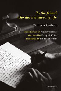 Produktbild: Guibert, H: To the Friend Who Did Not Save My Life