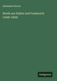 Produktbild: Briefe aus Italien und Frankreich (1848-1849)