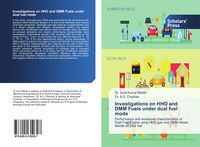 Produktbild: Investigations on HHO and DMM Fuels under Dual Fuel Mode