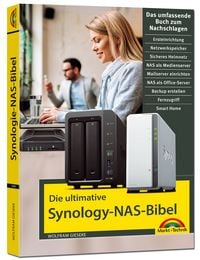 Produktbild: Die ultimative Synology NAS Bibel &ndash; Das Praxisbuch - mit vielen Insider Tipps und Tricks - komplett in Farbe