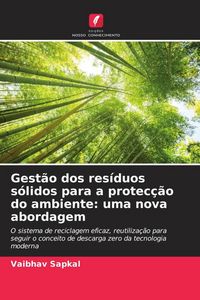 Produktbild: Gestão dos resíduos sólidos para a protecção do ambiente: uma nova abordagem