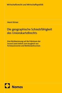 Produktbild: Die geographische Schiedsf&auml;higkeit des Unionskartellrechts