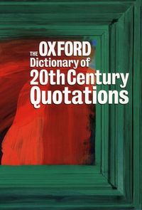 Produktbild: The Oxford Dictionary of 20th Century Quotations