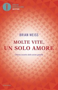 Produktbild: Molte vite, un solo amore. L'eterno incontro delle anime gemelle