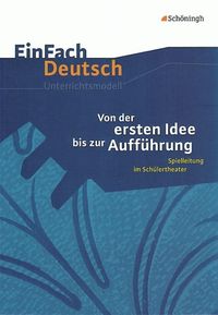 Bild vom Artikel Von der ersten Idee bis zur Aufführung. EinFach Deutsch Unterrichtsmodelle vom Autor Jan Davidts