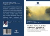 Produktbild: Fruktose-Krankheit, Globale Erw&auml;rmung, Symbiotische Archaeen und Fruktosoide
