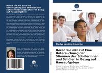 Produktbild: H&ouml;ren Sie mir zu! Eine Untersuchung der Stimmen der Sch&uuml;lerinnen und Sch&uuml;ler in Bezug auf Hausaufgaben