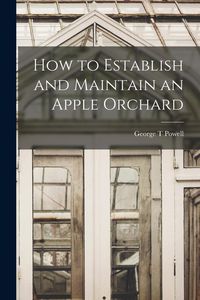 Produktbild: How to Establish and Maintain an Apple Orchard