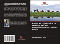 Produktbild: Potentiel trypanocide de certains extraits fongiques contre T.brucei brucei