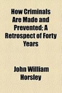 Produktbild: How Criminals Are Made and Prevented; A Retrospect of Forty Years