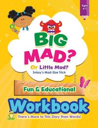 Produktbild: BIG MAD? Or Little Mad? Snissy's Mad-Size Trick Fun and Educational Workbook