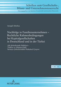 Produktbild: Nachfolge in Familienunternehmen &ndash; Rechtliche Rahmenbedingungen bei Kapitalgesellschaften in Deutschland und in der T&uuml;rkei