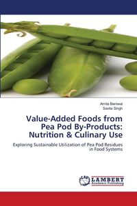 Produktbild: Value-Added Foods from Pea Pod By-Products: Nutrition & Culinary Use
