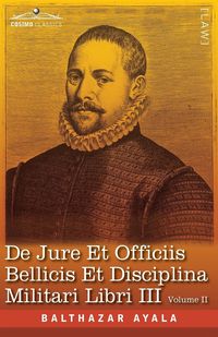 Produktbild: De Jure et Officiis Bellicis et Disciplina Militari Libri III, Volume II