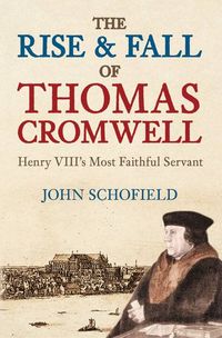 Produktbild: Schofield, J: The Rise and Fall of Thomas Cromwell