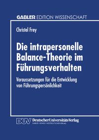 Produktbild: Die intrapersonelle Balance-Theorie im F&uuml;hrungsverhalten