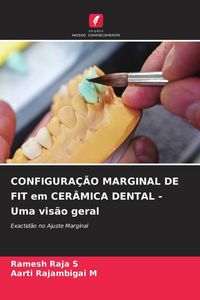 Produktbild: Configura&ccedil;&atilde;o Marginal De Fit Em Cer&acirc;mica Dental - Uma Vis&atilde;o Geral