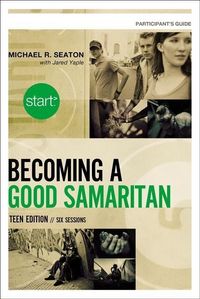 Produktbild: Start Becoming a Good Samaritan Teen Edition Participant's Guide