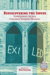 Produktbild: Rediscovering the Issues Surrounding the 1974 Concordia Seminary Walkout