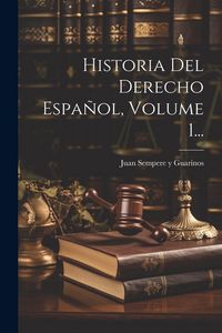 Produktbild: Historia Del Derecho Espa&ntilde;ol, Volume 1...