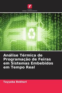 Produktbild: An&aacute;lise T&eacute;rmica de Programa&ccedil;&atilde;o de Feiras em Sistemas Embebidos em Tempo Real