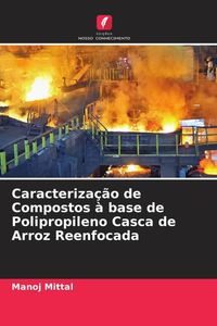 Produktbild: Caracteriza&ccedil;&atilde;o de Compostos &agrave; base de Polipropileno Casca de Arroz Reenfocada