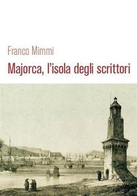 Produktbild: Majorca, l'isola degli scrittori