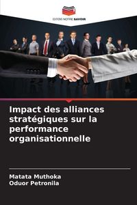 Produktbild: Impact des alliances strat&eacute;giques sur la performance organisationnelle