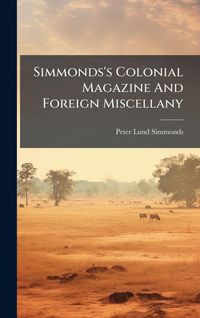 Produktbild: Simmonds's Colonial Magazine And Foreign Miscellany