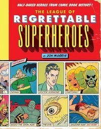 Produktbild: Morris, J: League of Regrettable Superheroes