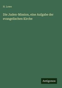 Produktbild: Die Juden-Mission, eine Aufgabe der evangelischen Kirche