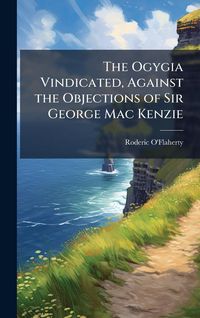 Produktbild: The Ogygia Vindicated, Against the Objections of Sir George Mac Kenzie