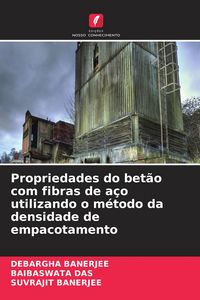 Produktbild: Propriedades do bet&atilde;o com fibras de a&ccedil;o utilizando o m&eacute;todo da densidade de empacotamento