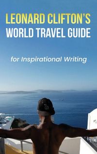 Produktbild: Leonard Clifton's World Travel Guide for Inspirational Writing