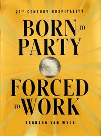 Produktbild: Born to Party, Forced to Work