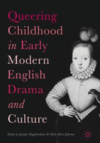Produktbild: Queering Childhood in Early Modern English Drama and Culture