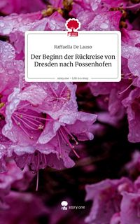 Produktbild: Der Beginn der R&uuml;ckreise von Dresden nach Possenhofen. Life is a Story - story.one