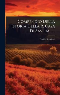 Produktbild: Compendio Della Istoria Della R. Casa Di Savoia ......