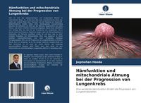 Produktbild: H&auml;mfunktion und mitochondriale Atmung bei der Progression von Lungenkrebs