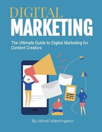 Produktbild: The Ultimate Guide to Digital Marketing for Content Creators
