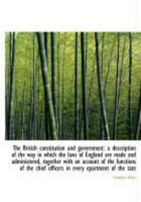 Produktbild: The British Constitution and Government: A Description of the Way in Which the Laws of England Are M