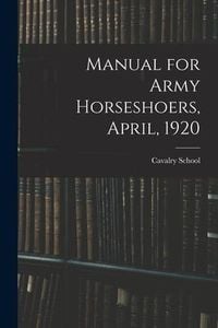 Produktbild: Manual for Army Horseshoers, April, 1920