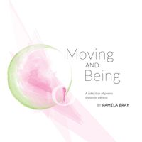 Produktbild: Moving and Being - poems shown in stillness