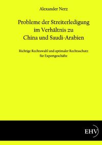 Produktbild: Probleme der Streiterledigung im Verh&auml;ltnis zu China und Saudi-Arabien