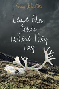 Produktbild: Leave Our Bones Where They Lay