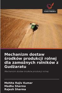 Produktbild: Mechanizm dostaw &iquest;rodk&oacute;w produkcji rolnej dla zamo&iquest;nych rolnik&oacute;w z Gud&iquest;aratu