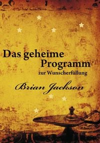 Produktbild: Das geheime Programm zur Wunscherf&uuml;llung