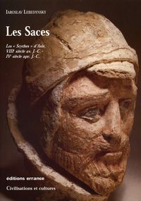 Produktbild: Les Saces. Les Scythes d'Asie, VIIIe si&egrave;cle av. J.-C., IVe si&egrave;cle