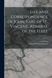 Produktbild: Life and Correspondence of John, Earl of St. Vincent, Admiral of the Fleet