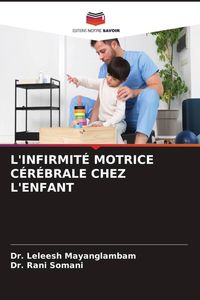 Produktbild: L'infirmit&eacute; Motrice C&eacute;r&eacute;brale Chez L'enfant